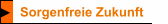 Sorgenfreie Zukunft